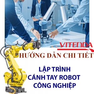 Vitenda Hướng Dẫn Chi Tiết Lập Trình Cánh Tay Robot Công Nghiệp